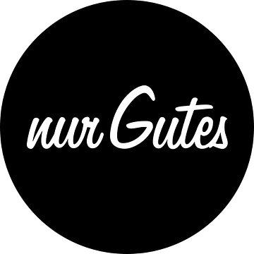 nur Gutes