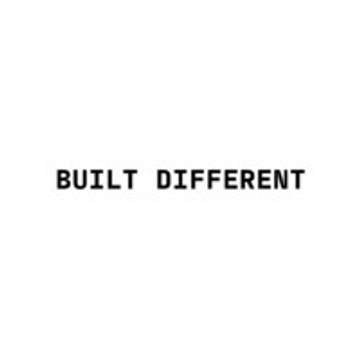 BUILT DIFFERENT